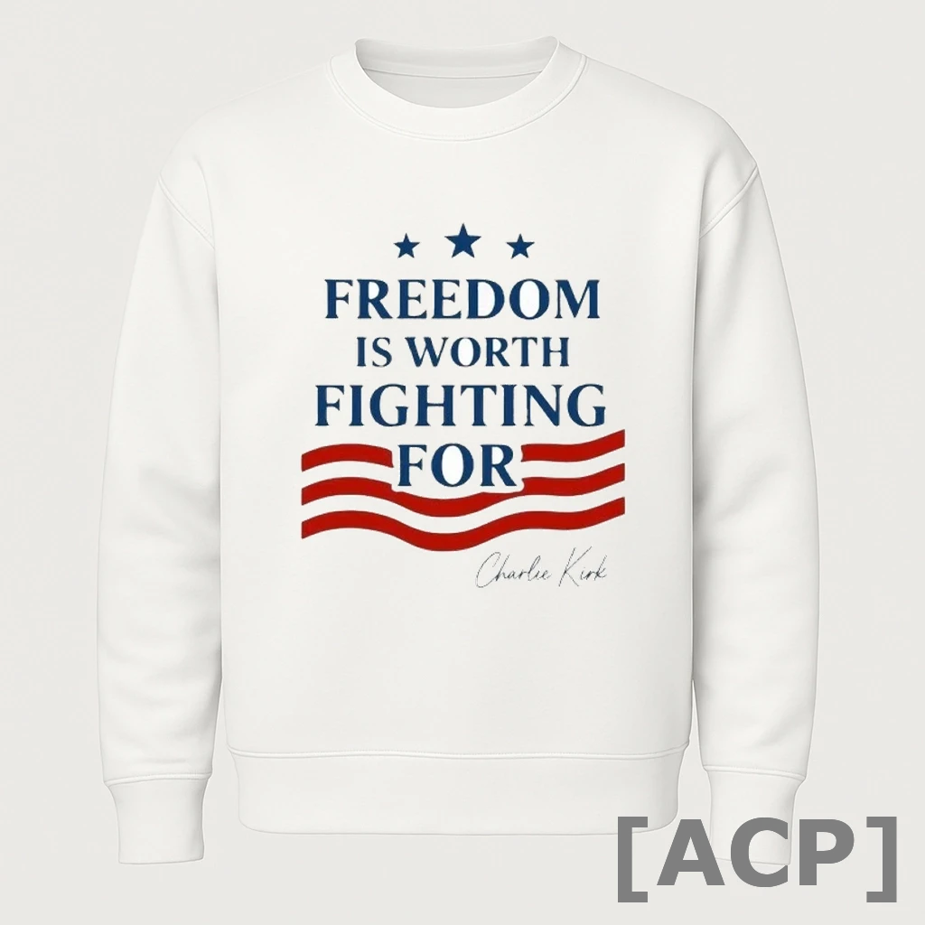 Official Charlie Kirk Freedom Is Worth Fighting For Shirts Men T Shirt Sweater
