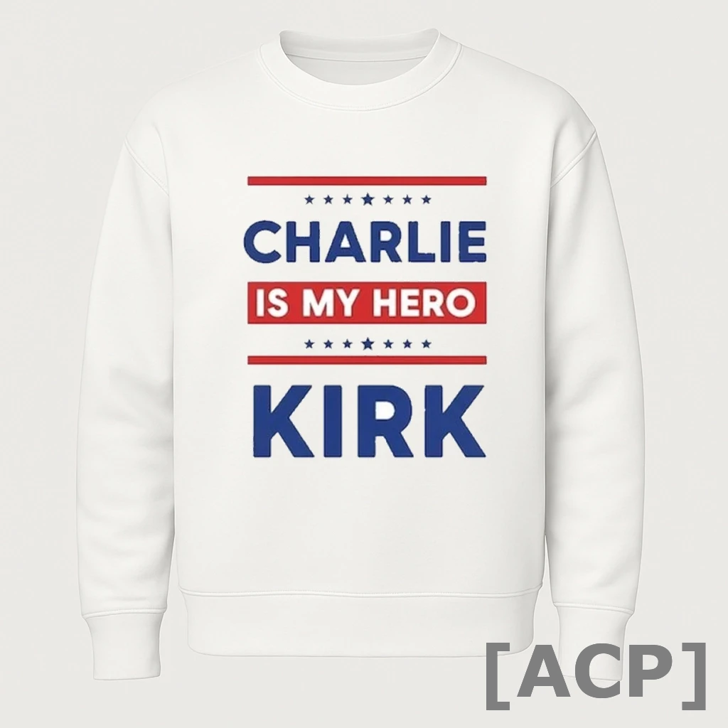 Official Charlie Kirk Is My Hero Pray For Charlie Kirk Shirts Men T Shirt Sweater