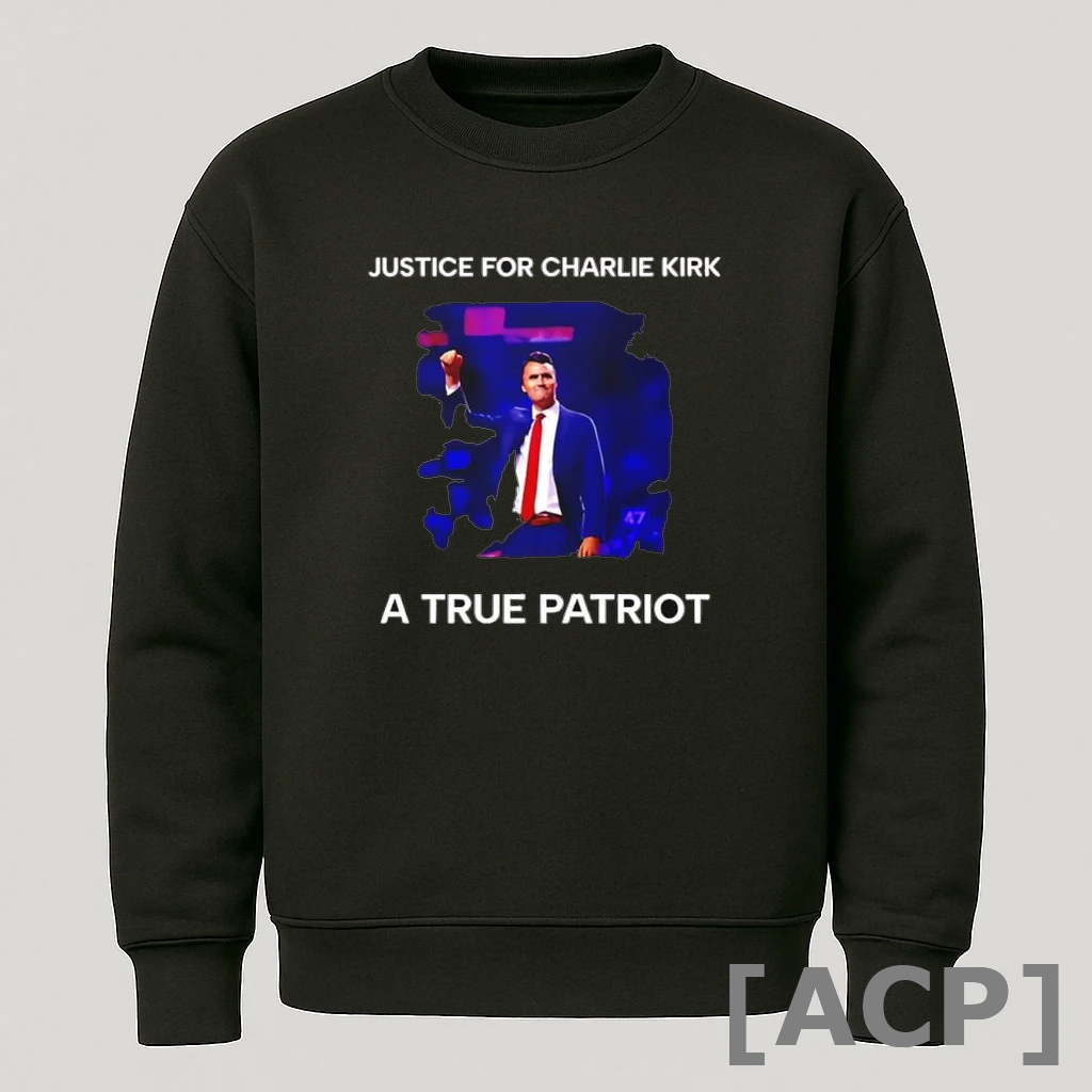 Official Charlie Kirk Justice For A True Patriot T Shirt Sweater
