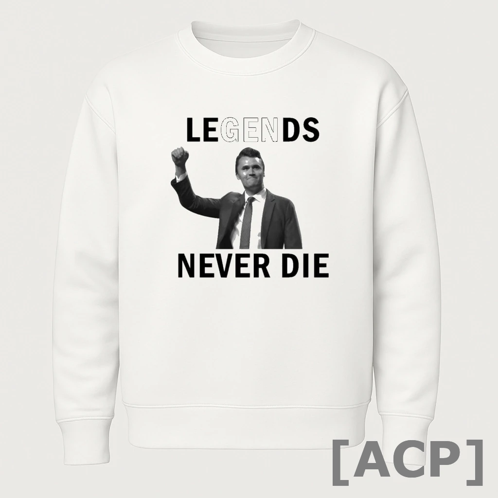 Official Charlie Kirk Legends Never Die T Shirt Sweater