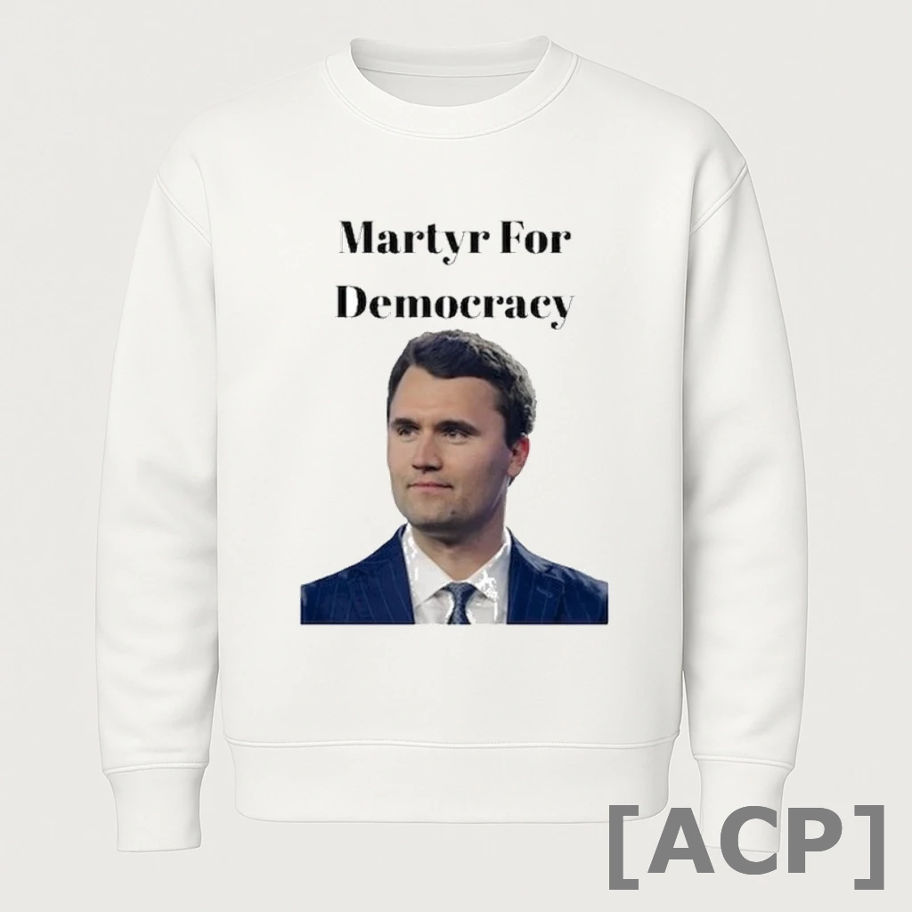 Official Charlie Kirk Martyr For Democracy Shirts Men T Shirt Sweater