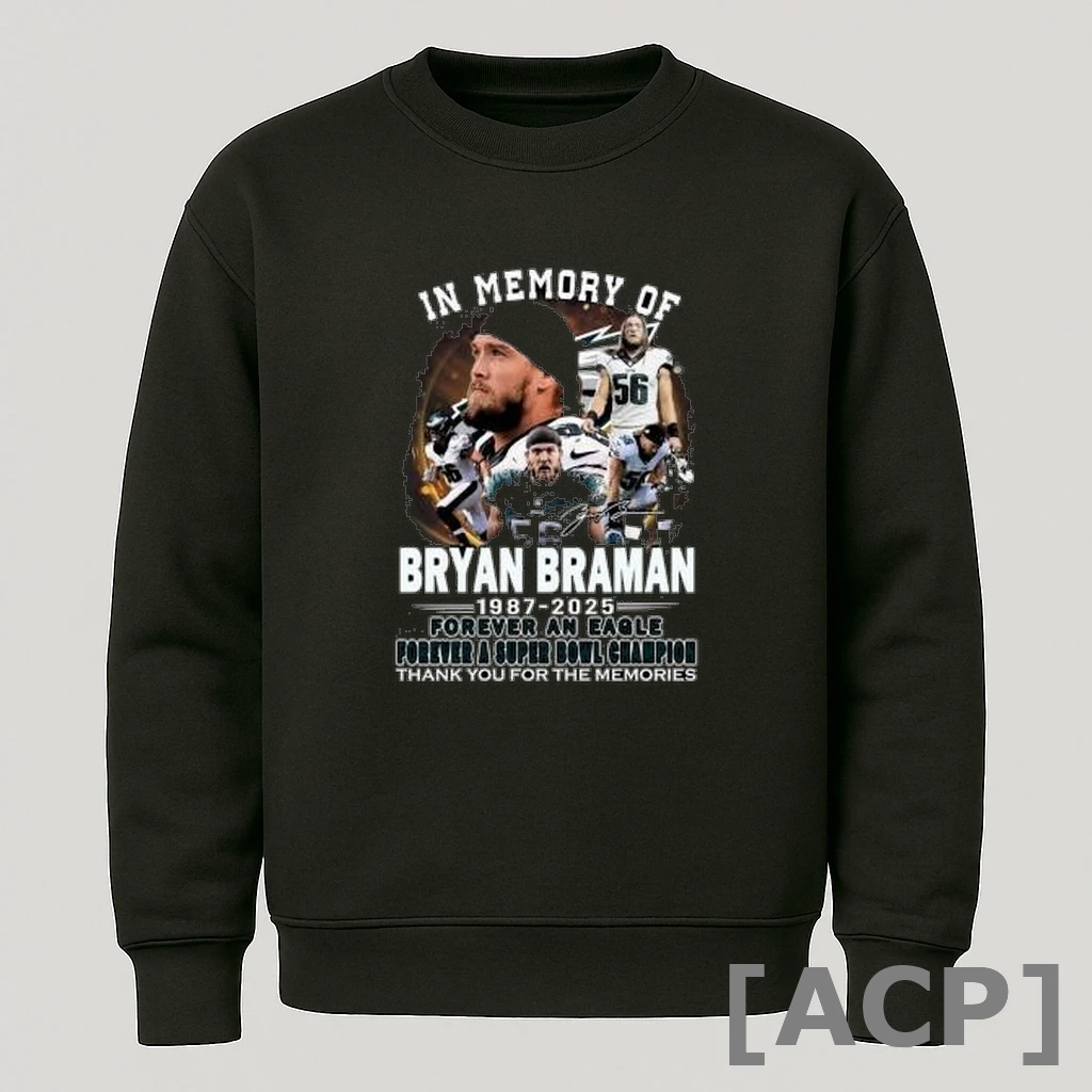 Official In Memory Of Bryan Braman 1987 2025 Forever An Eagle Forever A Super Bowl Champions Thank You Signature T Shirt Sweater