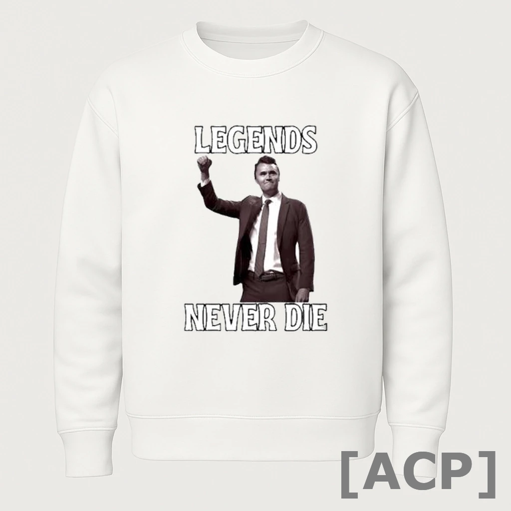 Official Legend Never Die Charlie Kirk 2025 T Shirt Sweater