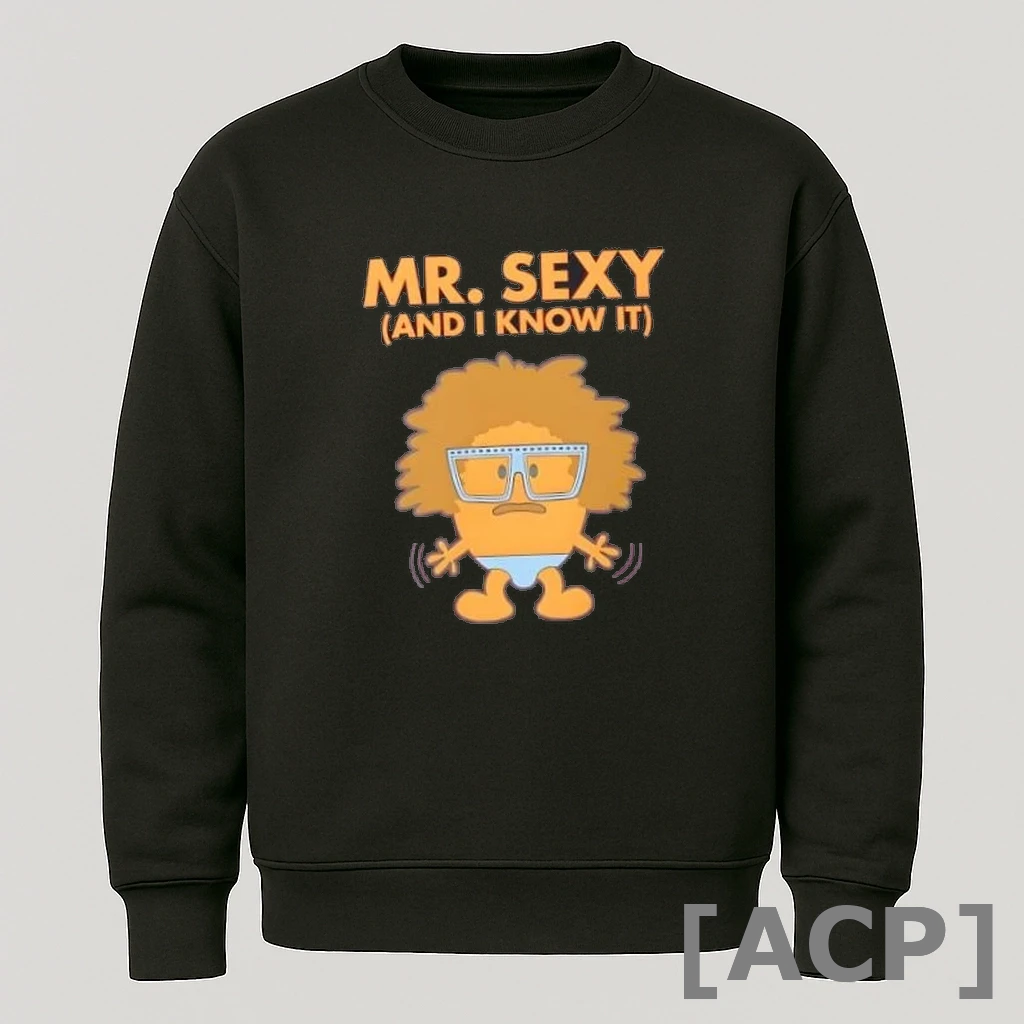 Official Mr Sexy And I Know It Cartoon Humor T Shirt Sweater