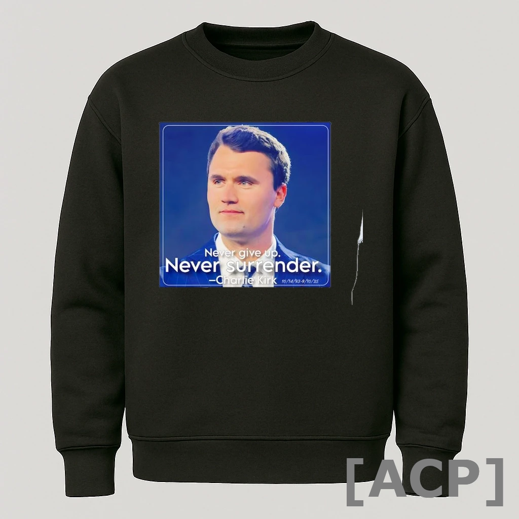 Official Never Give Up Never Surrender Charlie Kirk Photo T Shirt Sweater