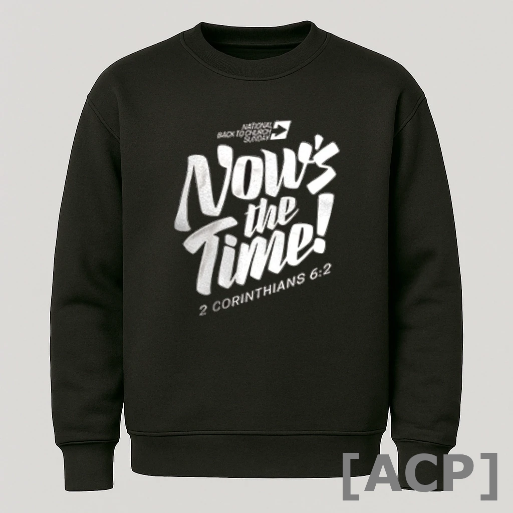 Official Nows The Time 2 Corinthians Long Sleeve T Shirt Sweater