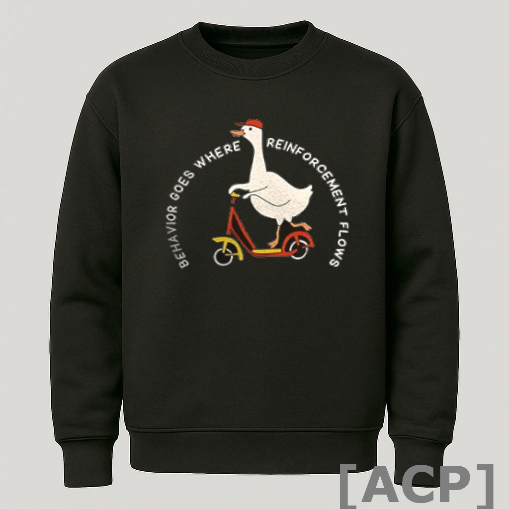 Official Silly Goose Behavior Goes Where Reinforcement Flows Long Sleeve T Shirt Sweater