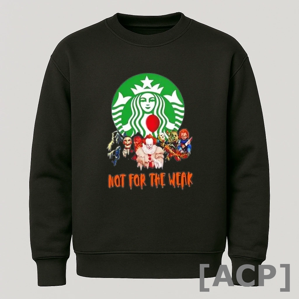 Official Starbucks X Horror Movies Halloween Not For The Weak T Shirt Sweater