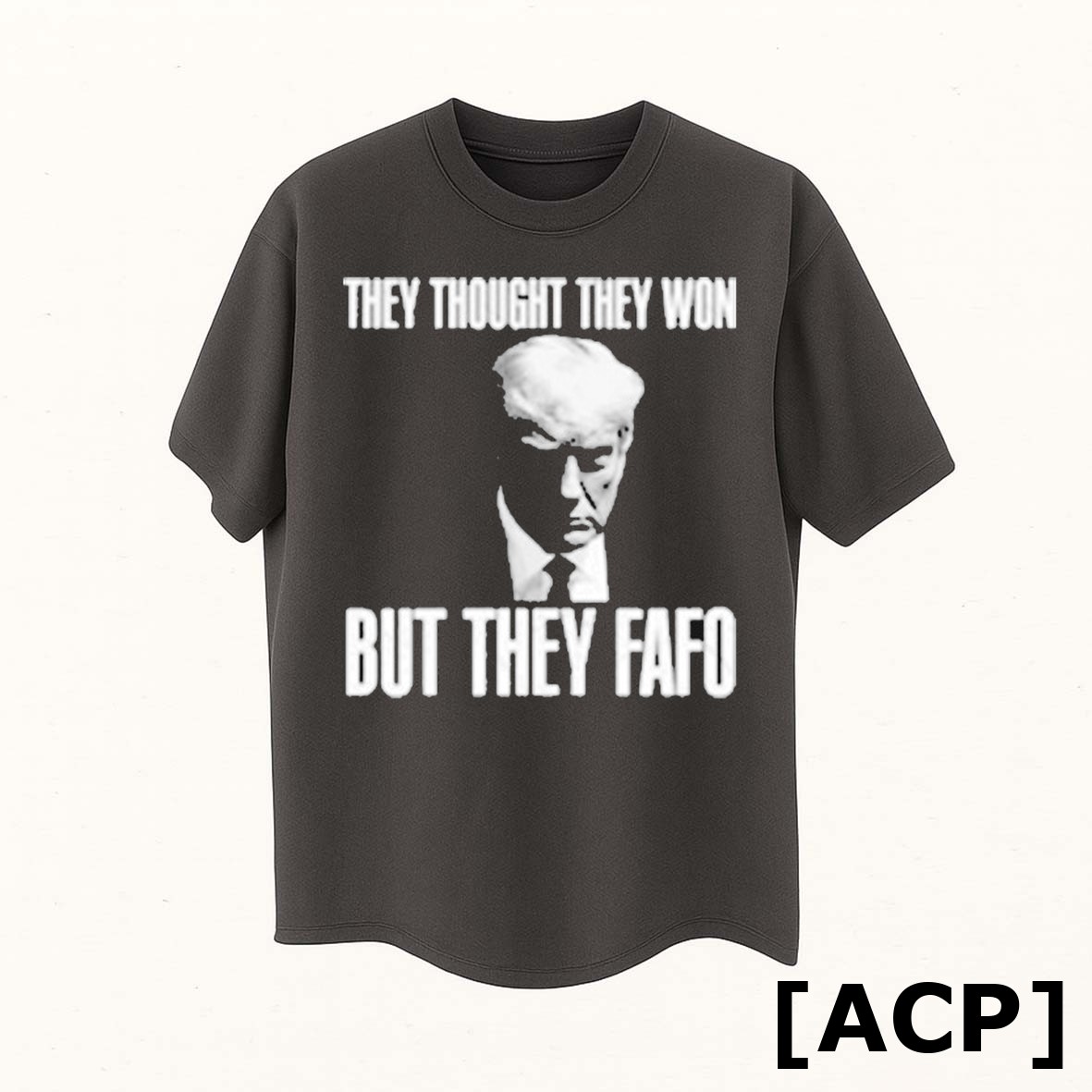 Official Trump They Thought They Won But They Fafo T Shirt Sweater