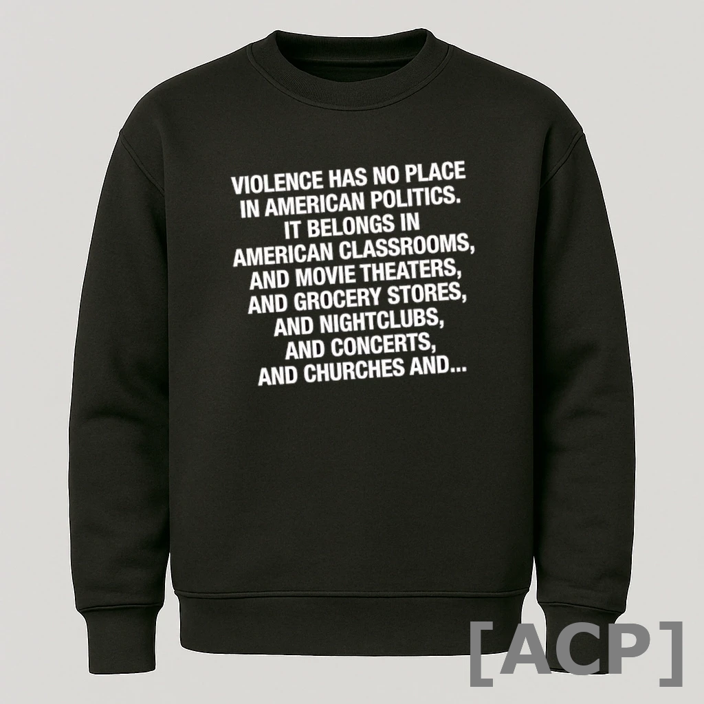 Official Violence Has No Place In American Politics It Belong In American Classrooms T Shirt Sweater