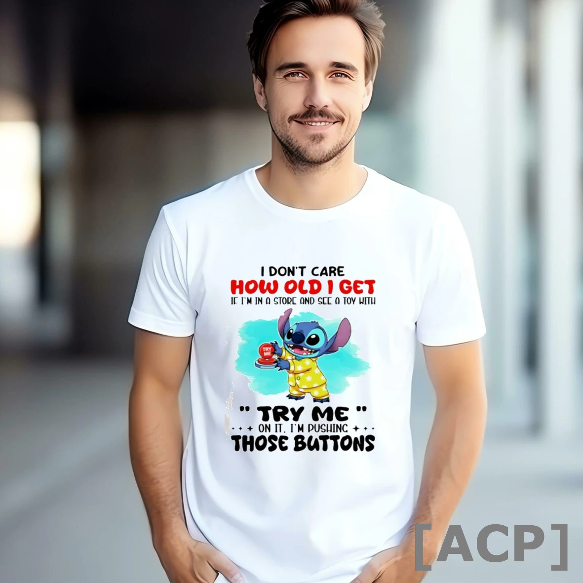 Official Stitch I Dont Care How Old I Get If Im In A Store And See A Toy With Try Me On It Im Pushing Those Buttons T Shirt Sweater