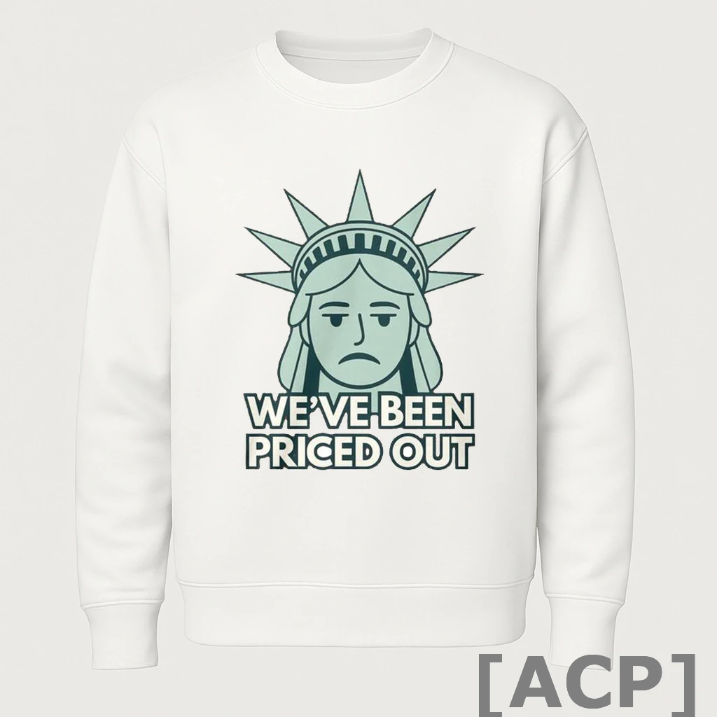Official Weve Been Priced Out T Shirt Sweater