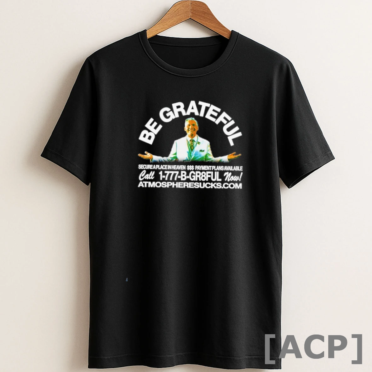 Original Be Grateful Secure A Place In Heaven Payment Plans Available T Shirt Sweater