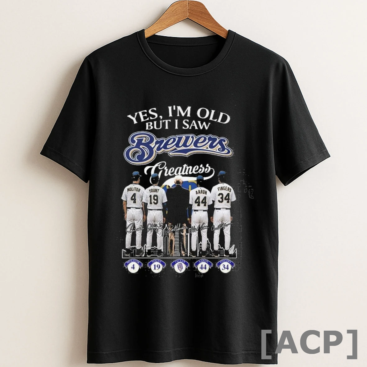 Original Yes Im Old But I Saw Milwaukee Brewers Greatness Molitor Yount Aaron And Fingers Signatures T Shirt Sweater