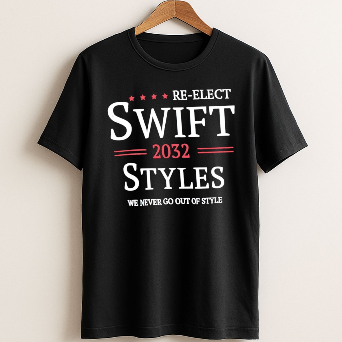 Re Elect Swift 2032 Styles We Never Go Out Of Style Long Sleeve T Shirt