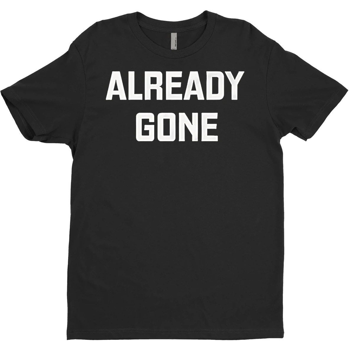 Already Gone T Shirt Sweater