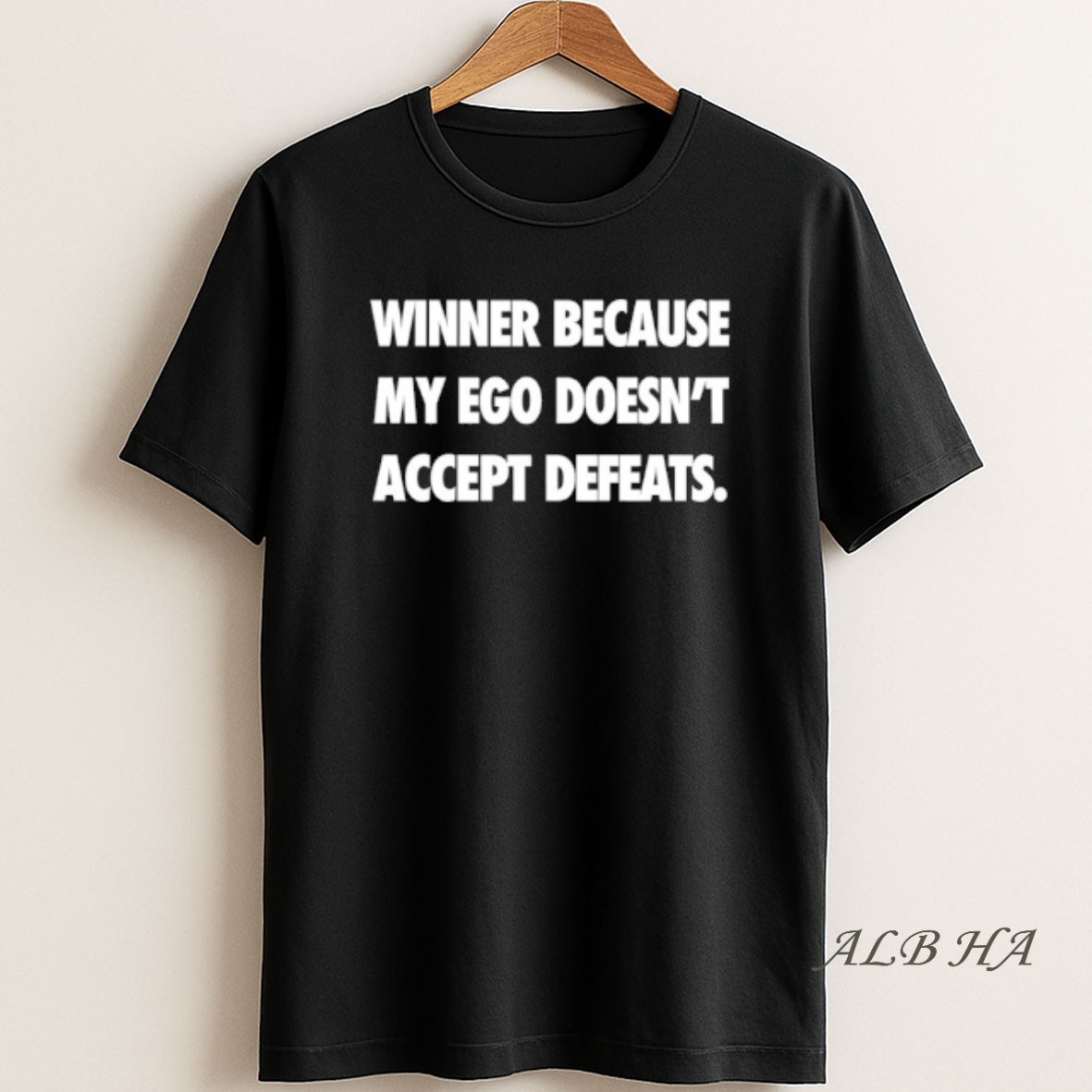Official Winner Because My Ego Doesnt Accept Defeats T Shirt