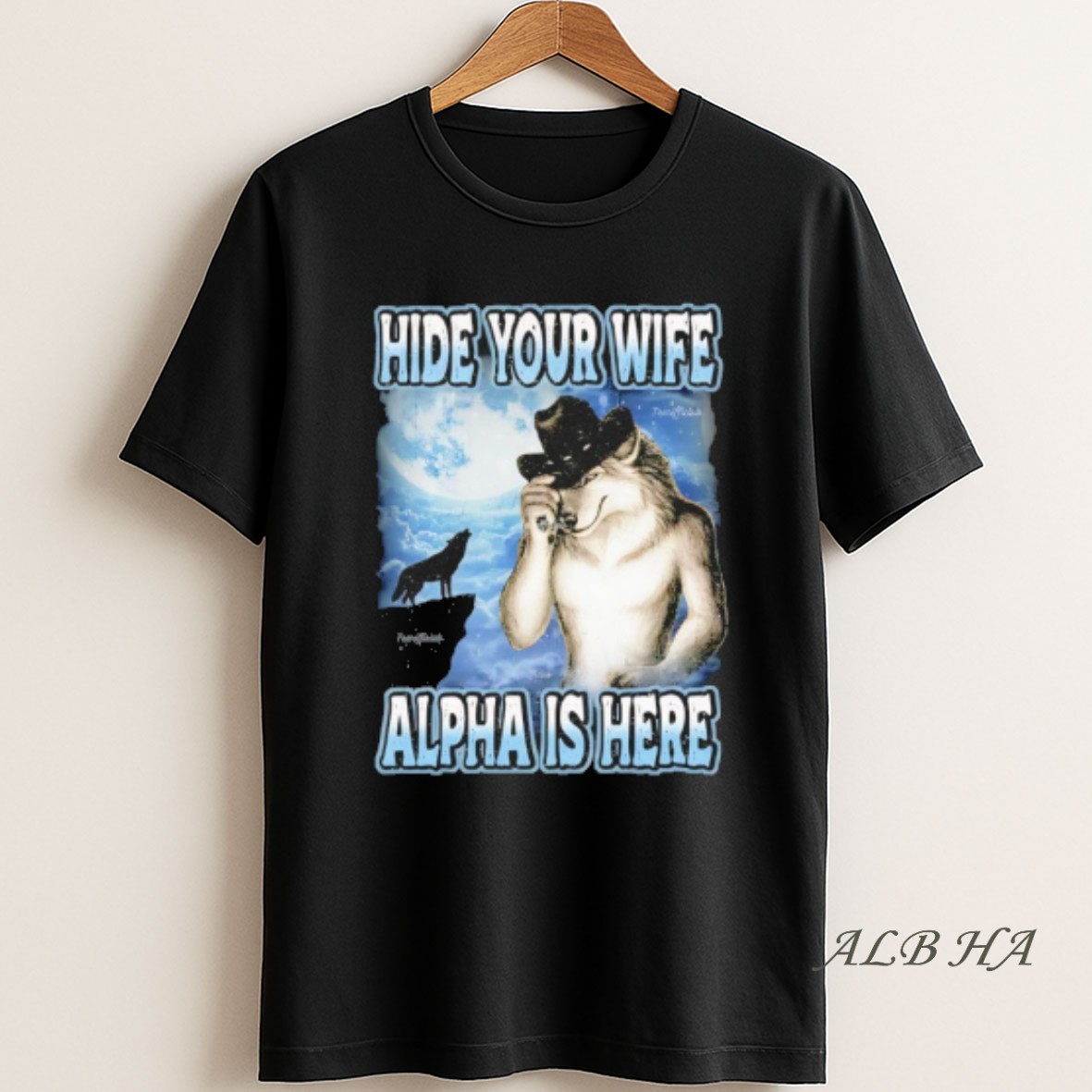 Official Wolf Hide Your Wife Alpha Is Here T Shirt