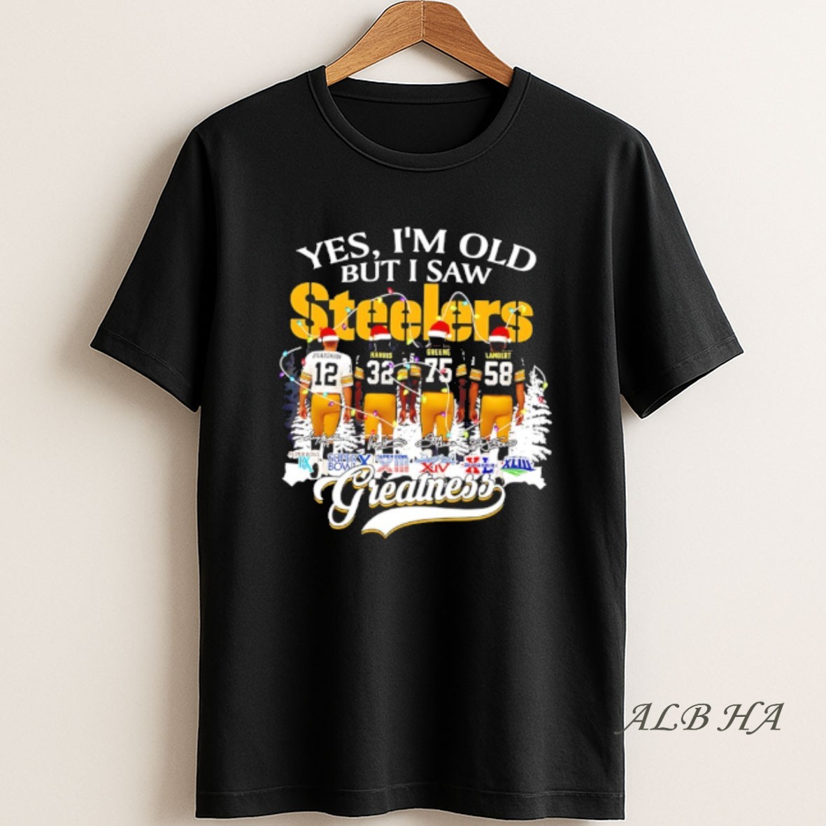 Official Yes Im Old But I Saw Pittsburgh Steelers Greatness Christmas 6x Super Bowl Signatures T Shirt
