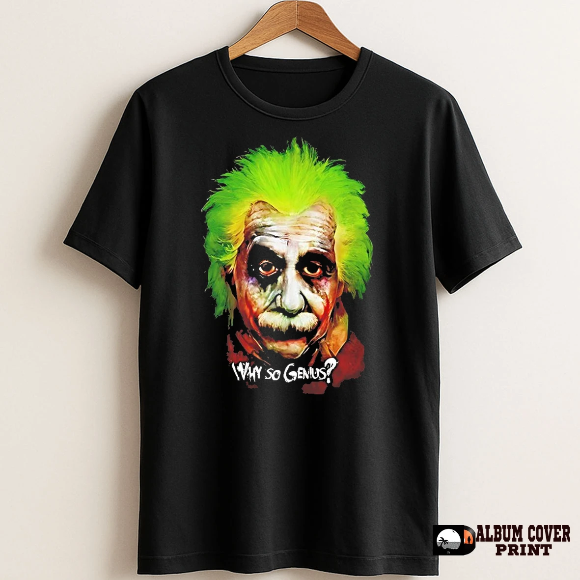 Original Albert Einstein Joker Why So Genius T Shirt Sweater
