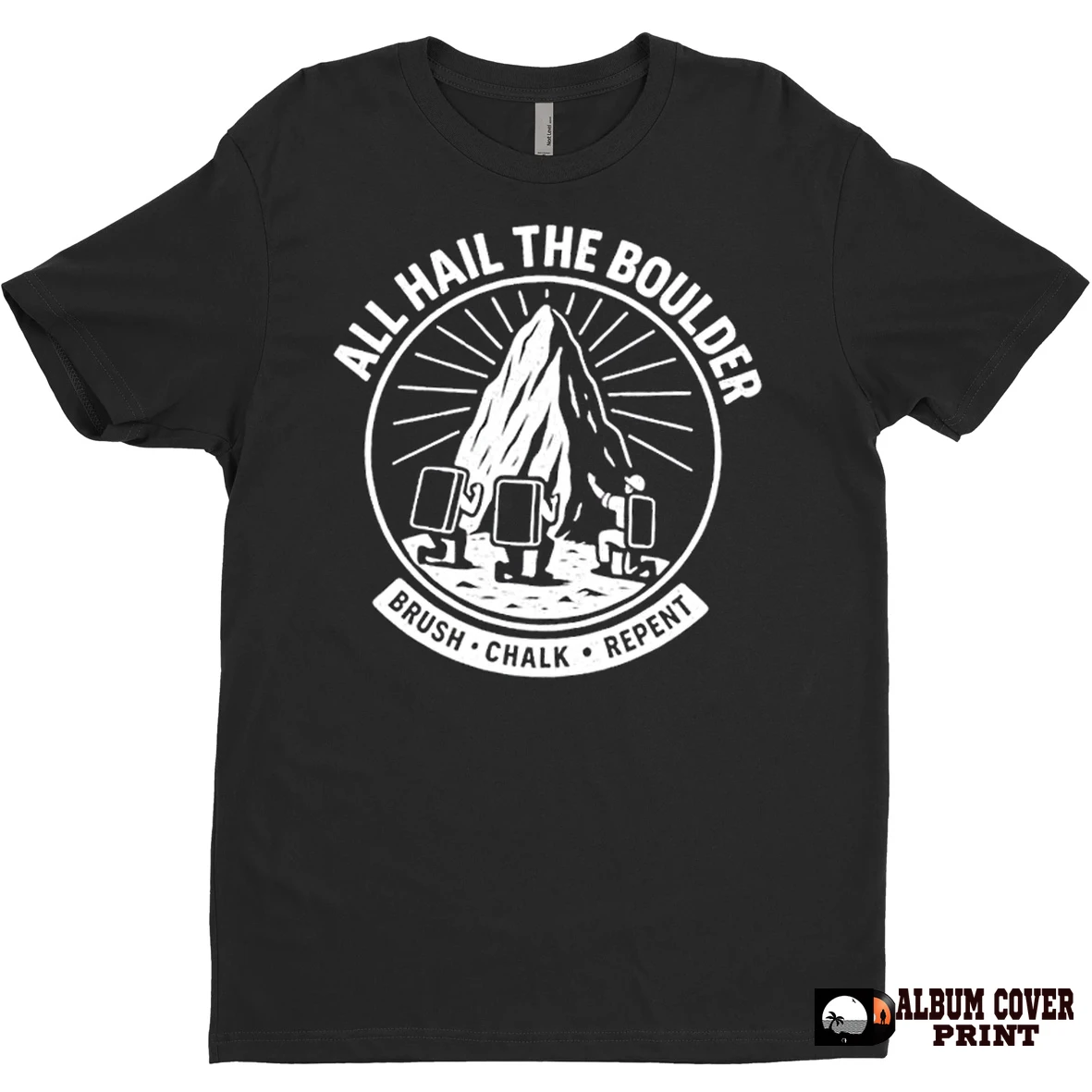 Original All Hail The Boulder Worship Brush Chalk Repent T Shirt Sweater