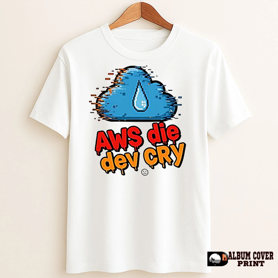 Original Awesome Aws Die Dev Cry Aws Outage T Shirt Sweater