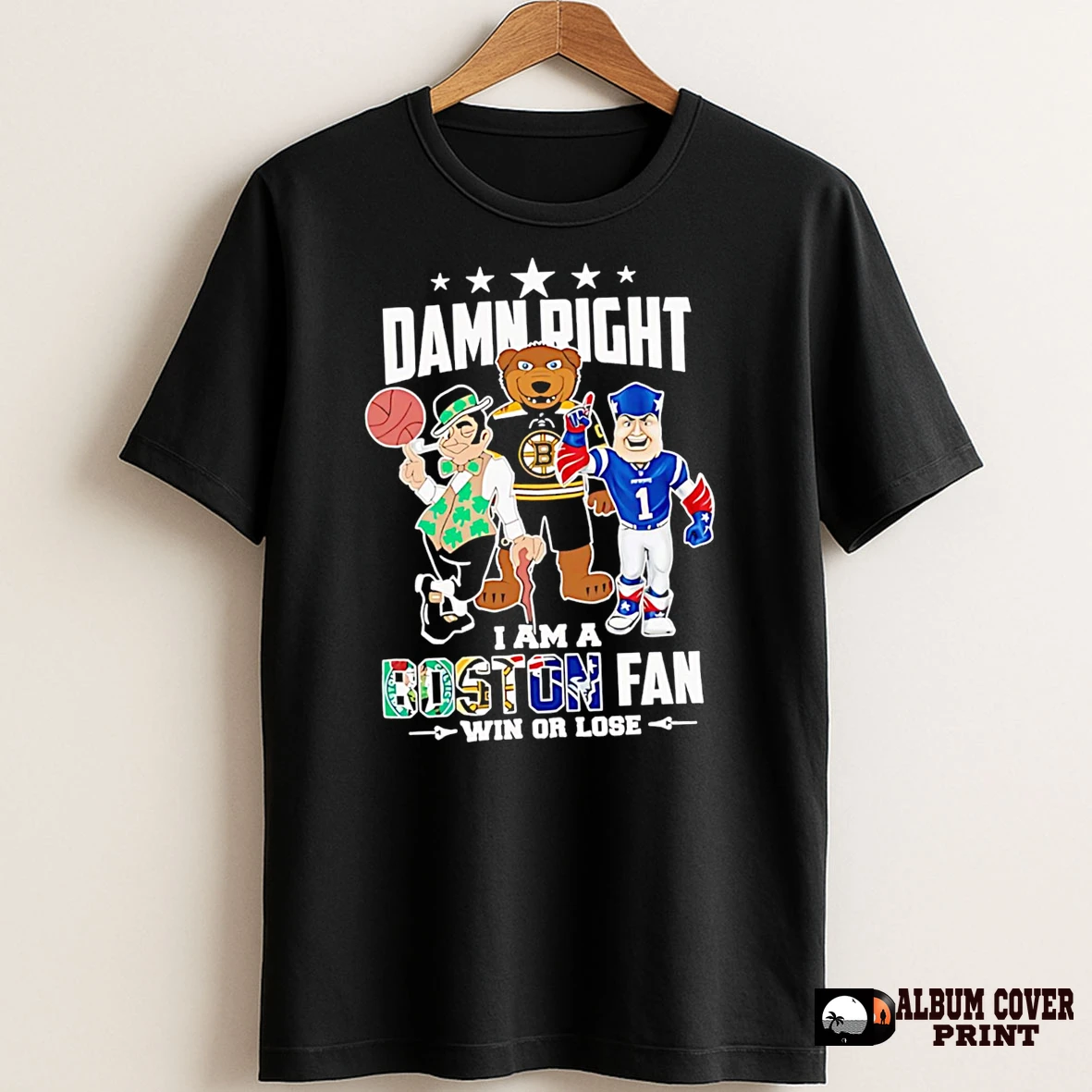 Original Best Mascot Damn Right I Am A Boston Fan Win Or Lose T Shirt Sweater