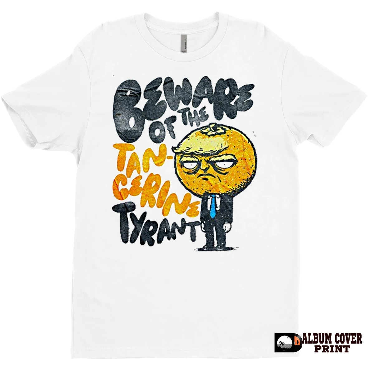 Original Beware Of The Tangerine Tyrant Trump T Shirt Sweater