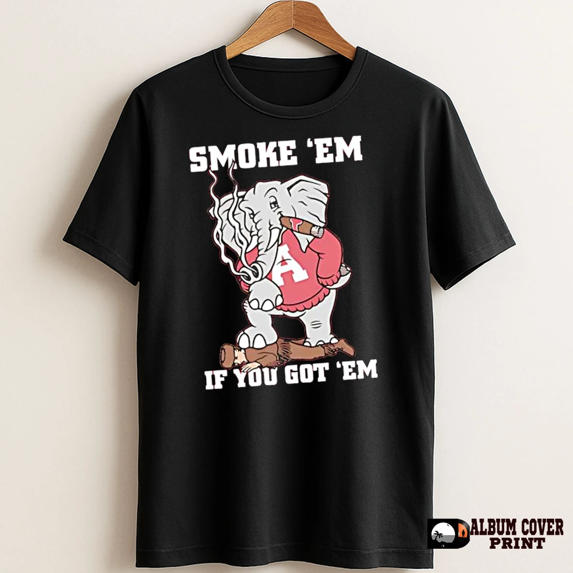 Original Big Al University Of Alabamas Mascot Smoke Em If You Got Em T Shirt Sweater
