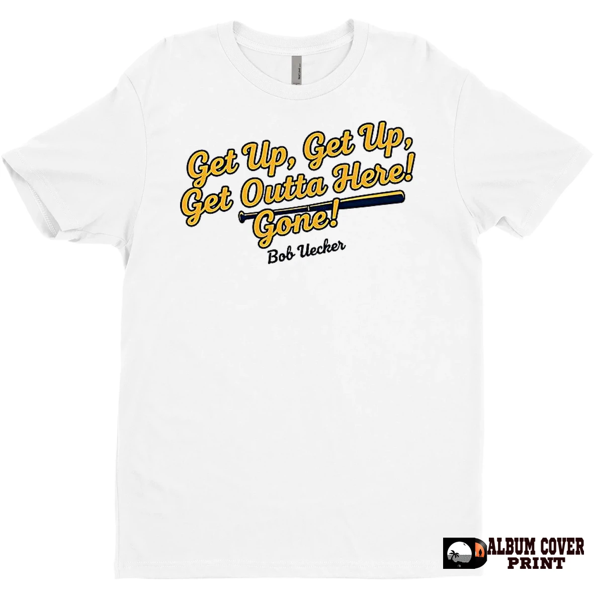 Original Bob Uecker Milwaukee Brewers Mlb Get Up Get Up Get Outta Here Gone T Shirt Sweater