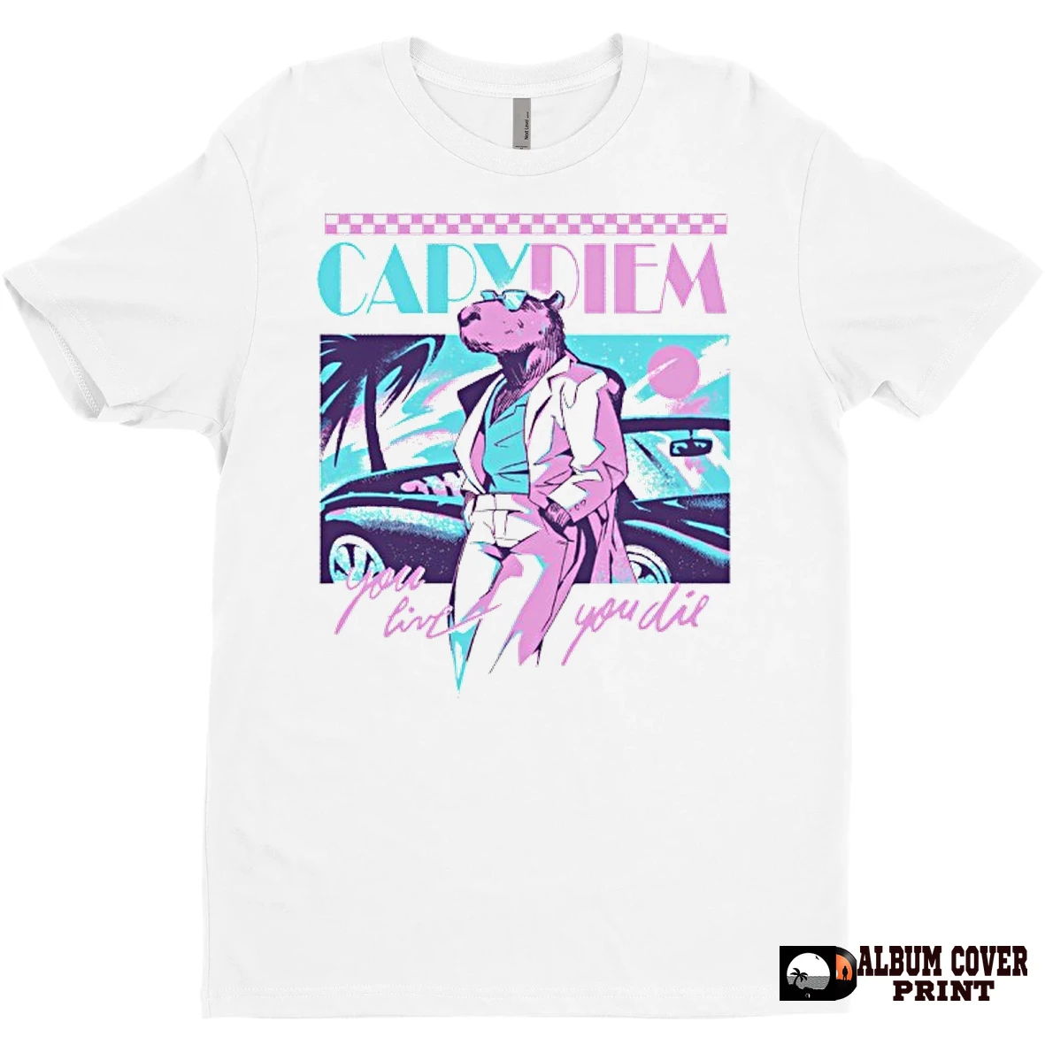 Original Capydiem You Live You Die T Shirt Sweater