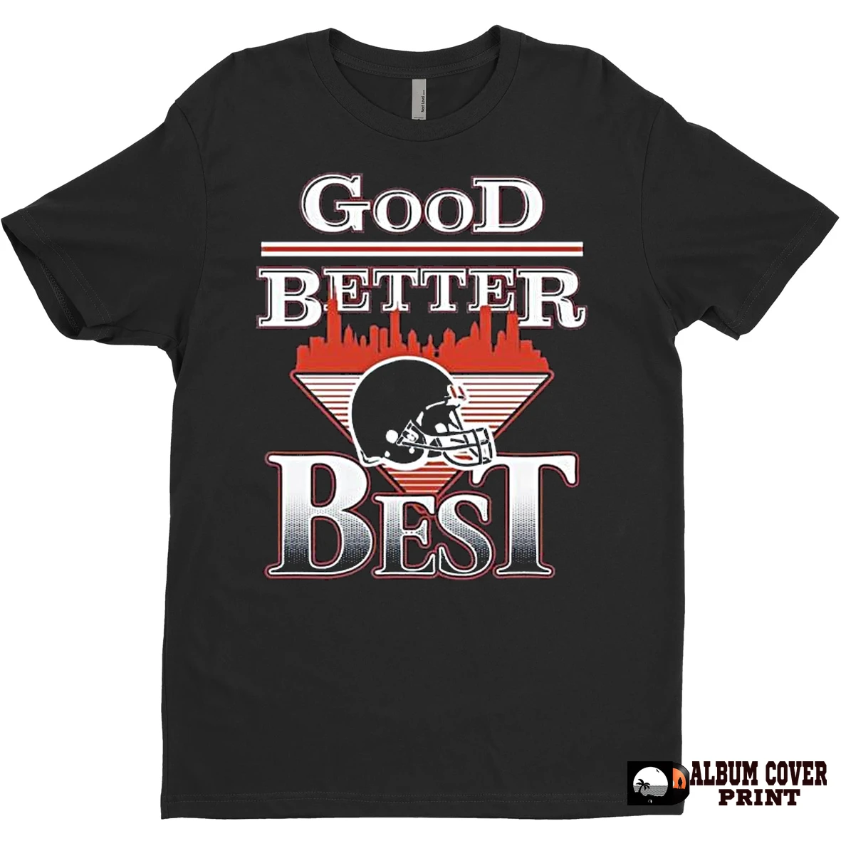 Original Chicago Good Better Best T Shirt Sweater