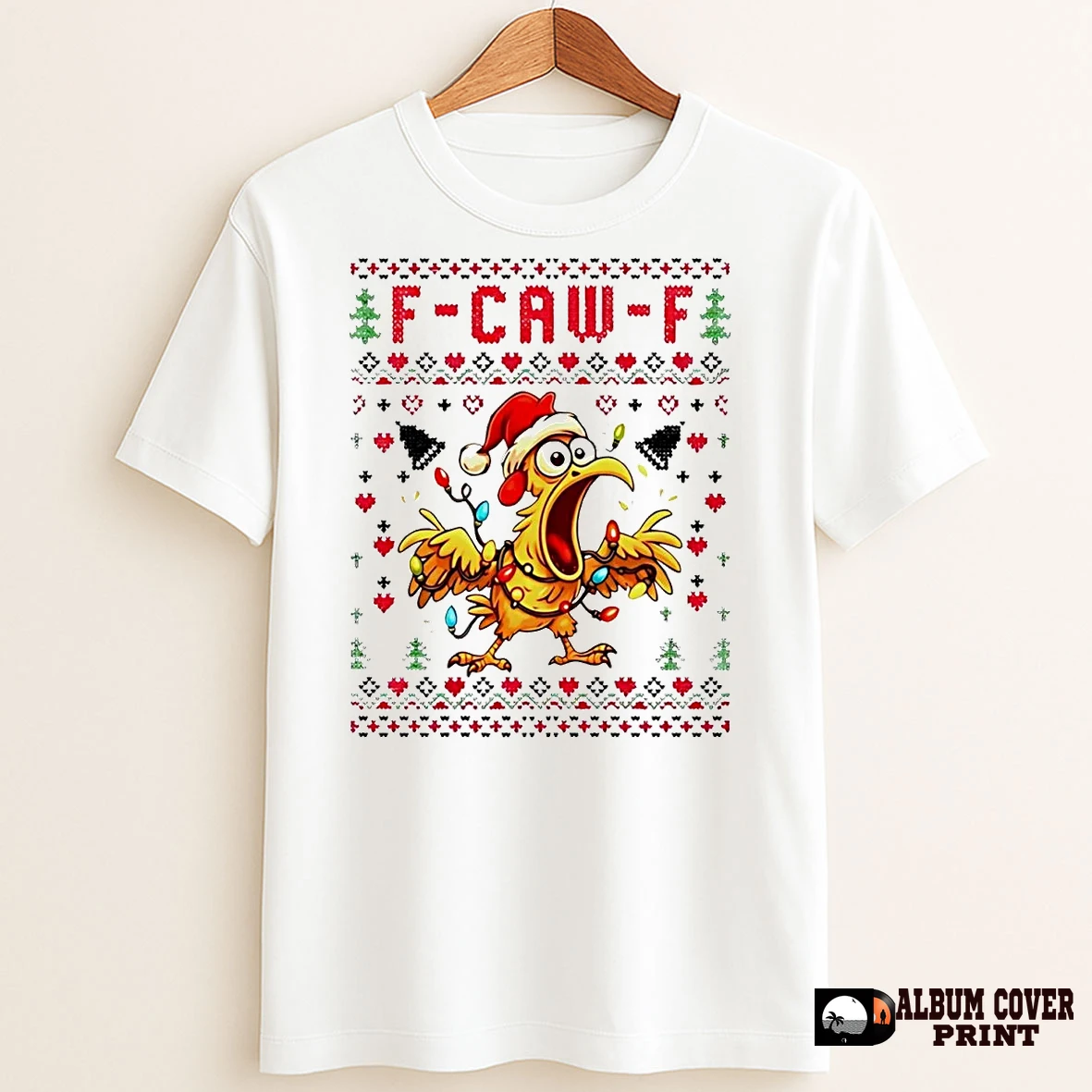 Original Chicken F Caw F Ugly Christmas T Shirt Sweater