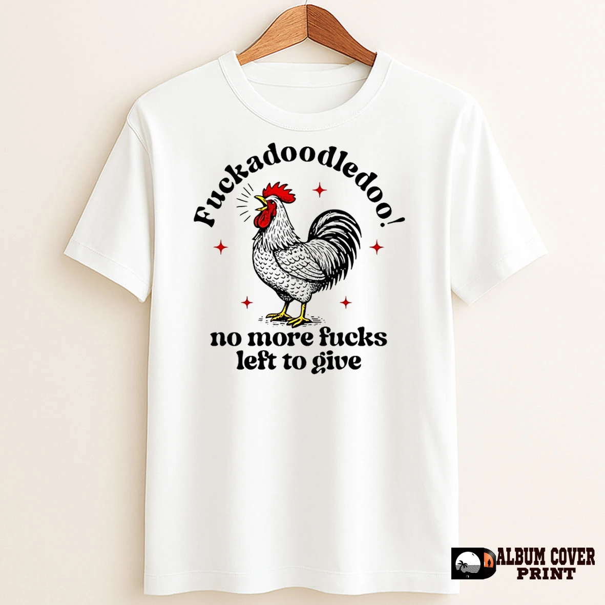 Original Chicken Fuckadoodledoo No More Fucks Left To Give T Shirt Sweater