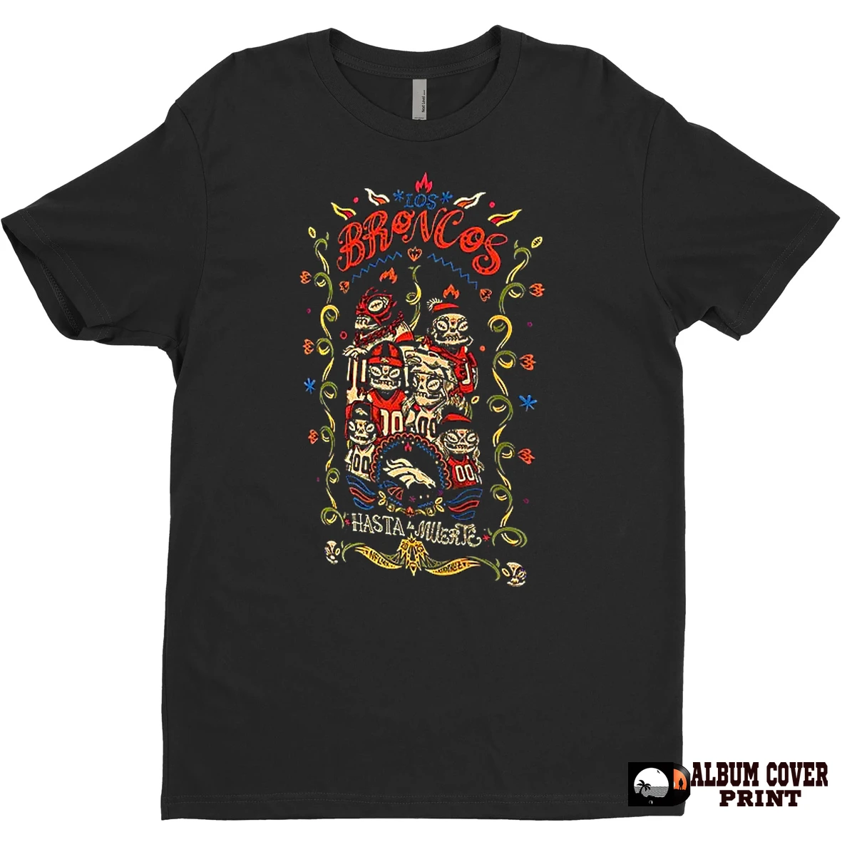 Original Denver Broncos Nfl 2025 Hasta La Muerte Graphic Shirta T Shirt Sweater