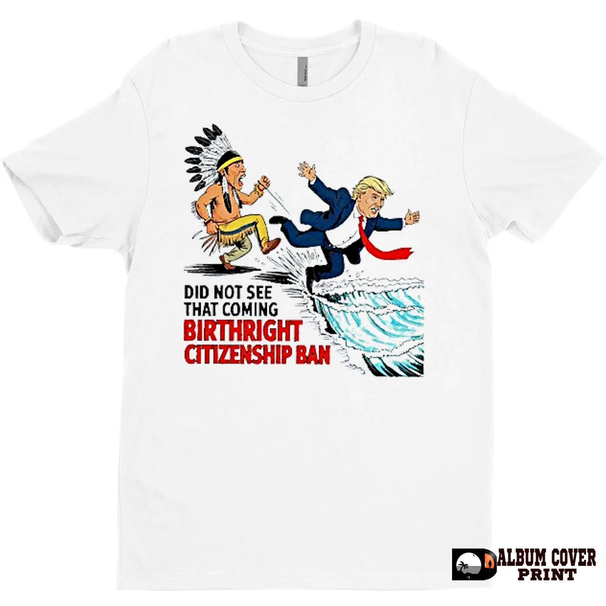 Original Did Not See That Coming Birthright Citizenship Ban Native American Knocking Trump T Shirt Sweater