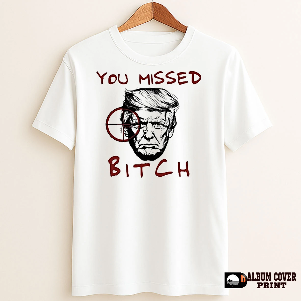 Original Donald Trump You Missed Bitch New T Shirt Sweater
