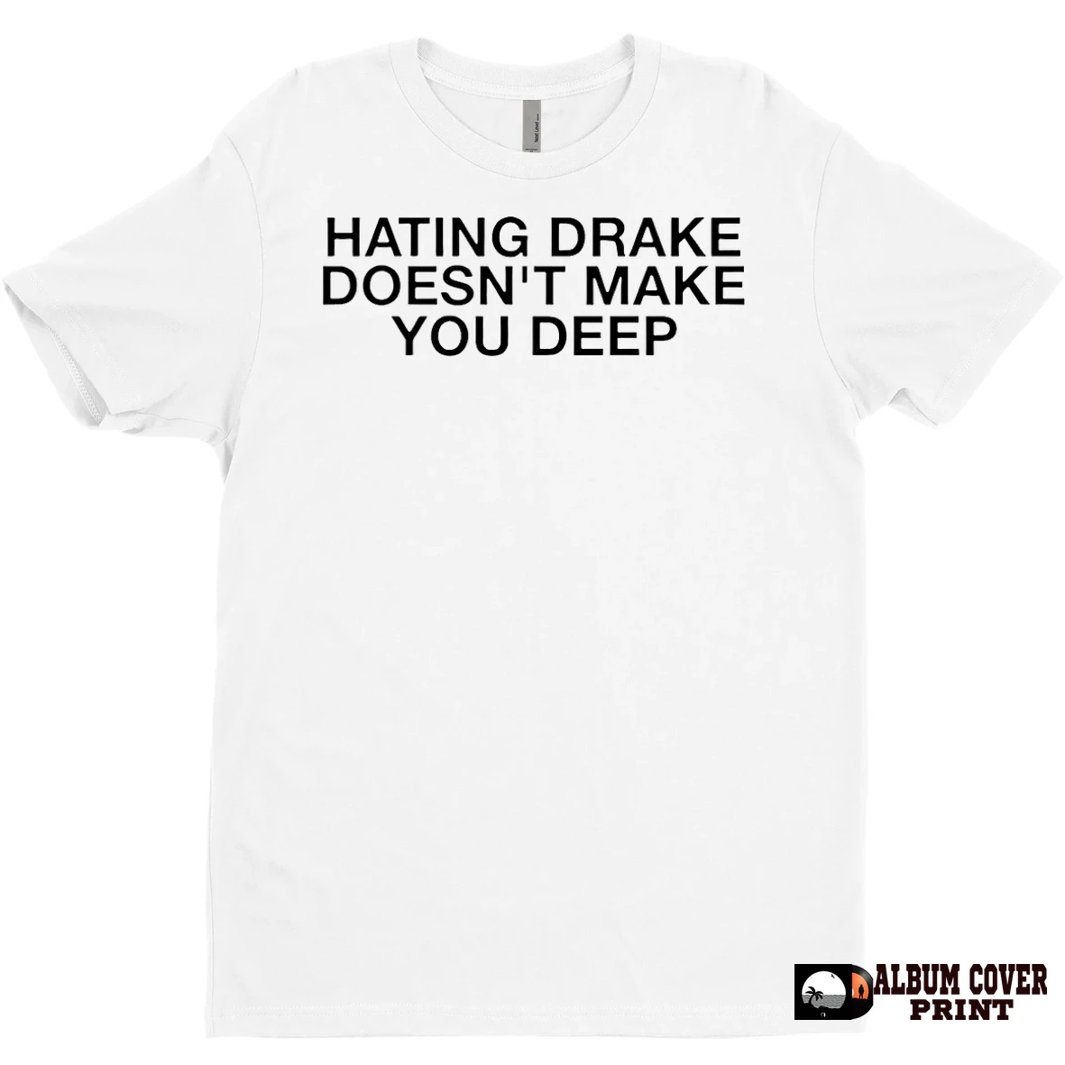 Original Drake Wearing Hating Drake Doent Make You Deep T Shirt Sweater