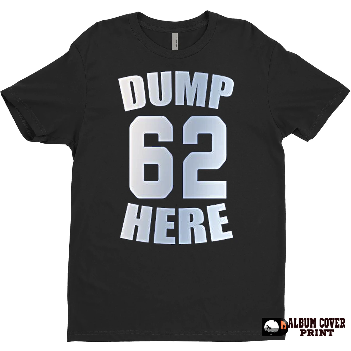 Original Dump Here 62 T Shirt Sweater