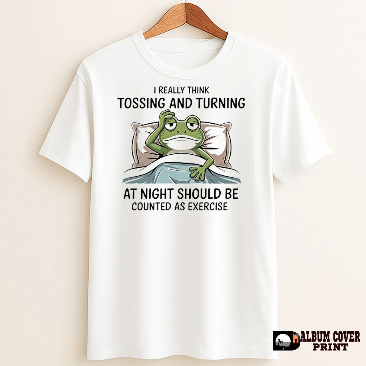 Original Frog I Really Think Tossing And Turning At Night Should Be Counted As Exercise T Shirt Sweater