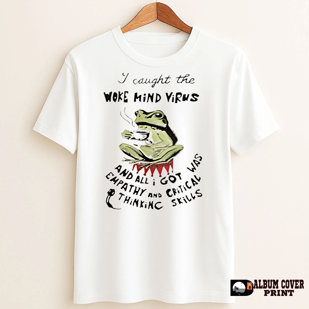 Original Frog I Caught The Woke Mind Virus And All I Got Was Empathy And Critical Thinking Skills T Shirt Sweater