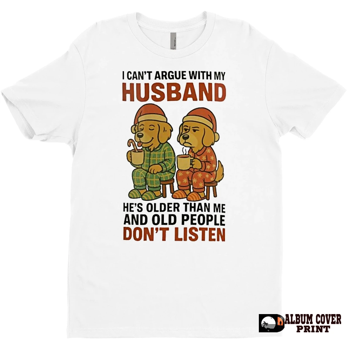 Original Golden Retriever I Cant Argue With My Husband Old People Dont Listen Christmas T Shirt Sweater