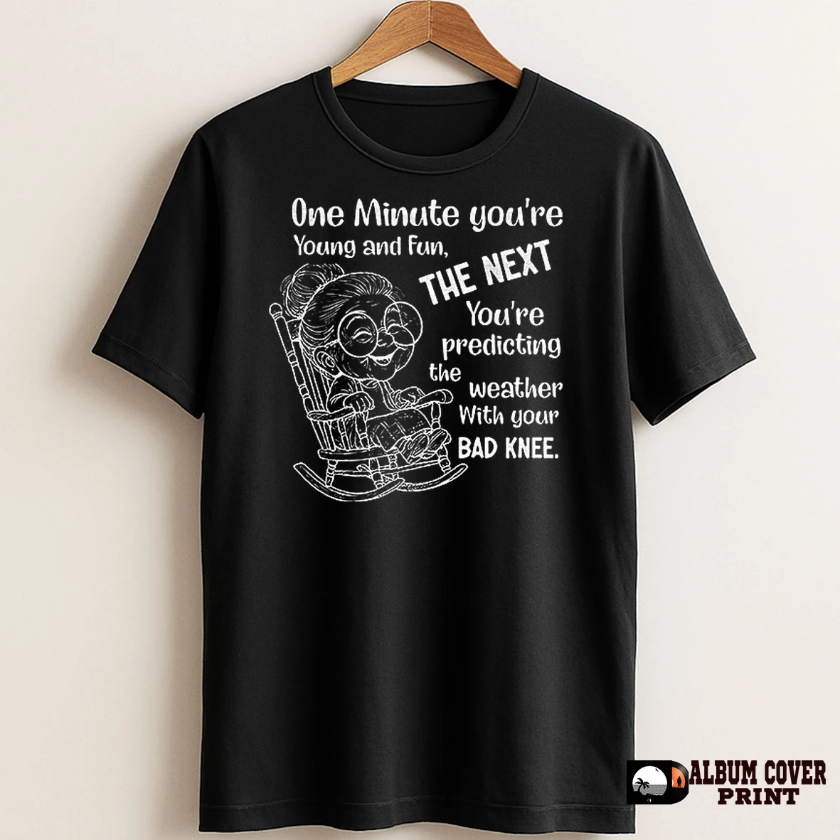 Original Grandma One Minute Youre Young And Fun The Next Youre Predicting The Weather With Your Bad Knee T Shirt Sweater