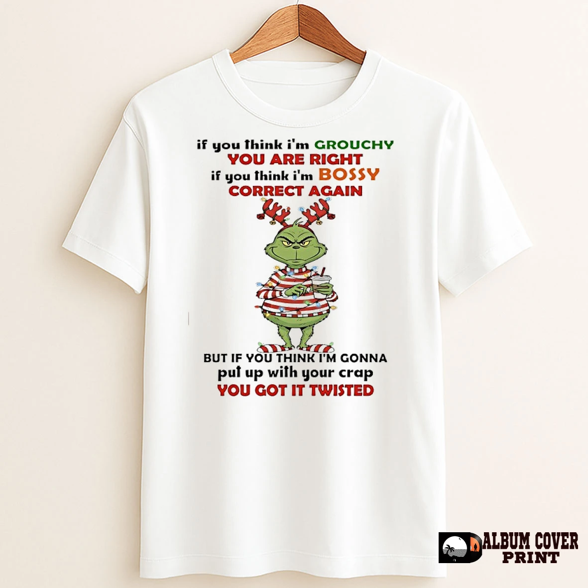 Original Grinch Christmas Santa If You Think Im Grouchy You Are Right If You Think Im Bossy Correct Again T Shirt Sweater