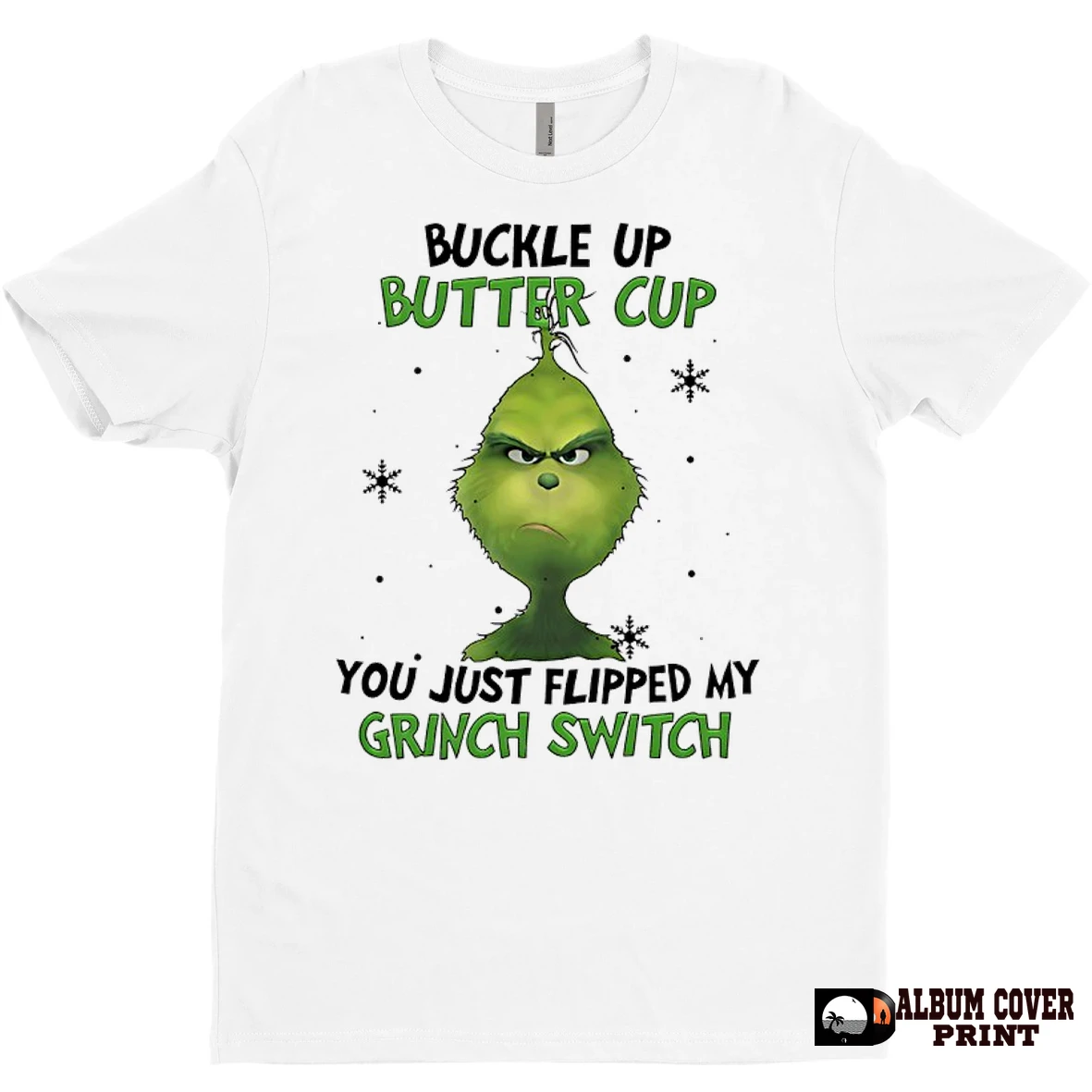 Original Grinch Christmas Buckle Up Butter Cup You Just Flipped My Grinch Switch T Shirt Sweater