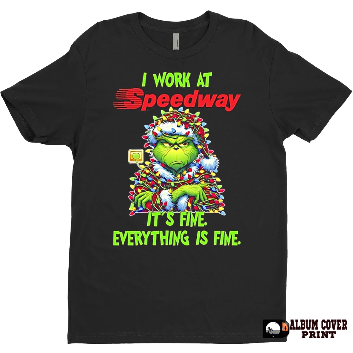 Original Grinch Christmas Light I Work At Speedway Its Fine Everything Is Fine T Shirt Sweater