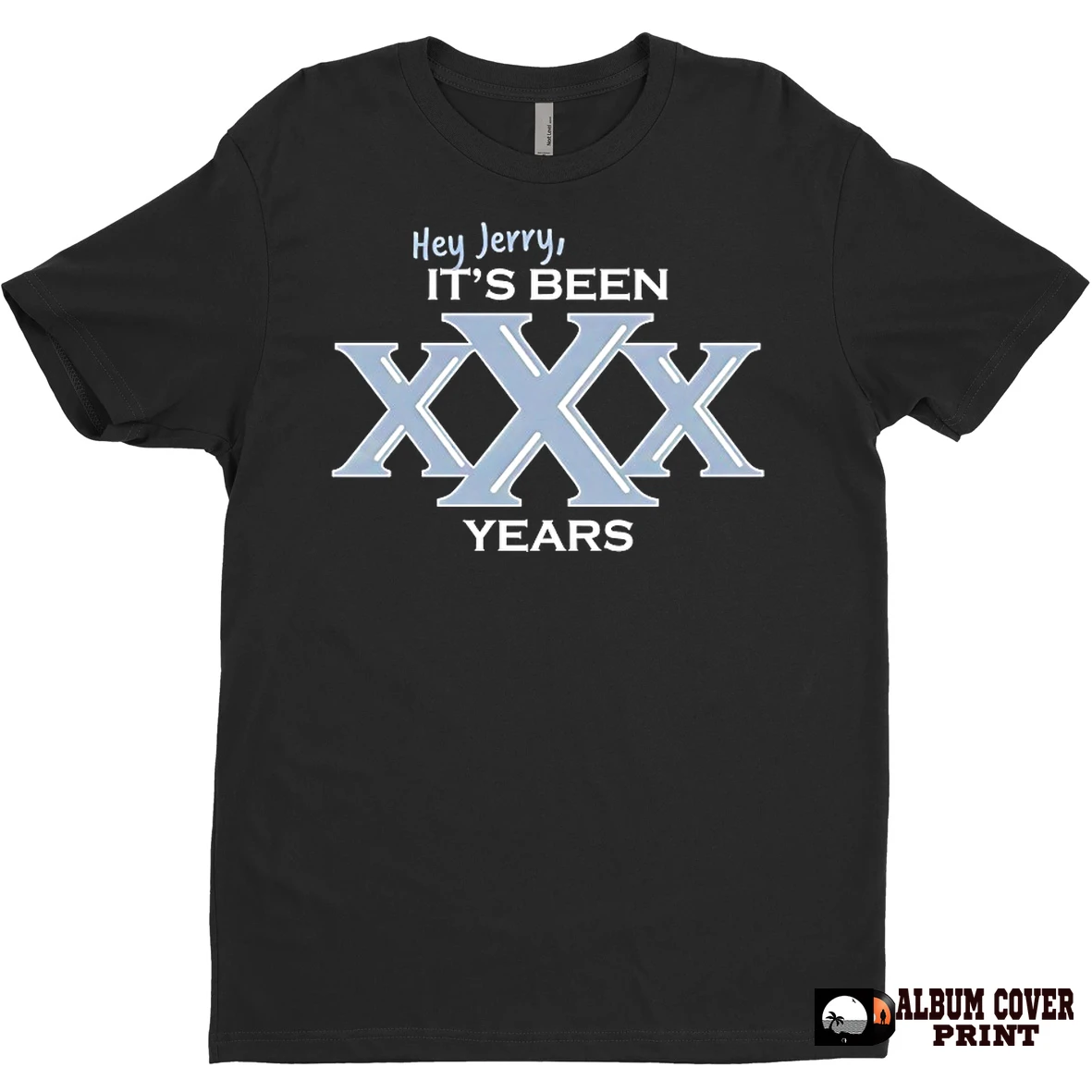 Original Hey Jerry Its Been Xxx Years T Shirt Sweater