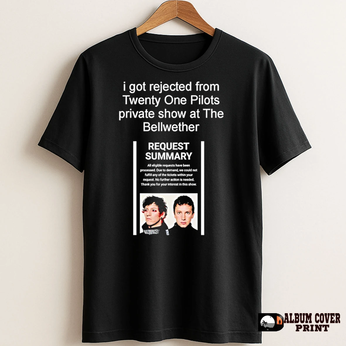 Original I Got Rejected From Twenty On Pilots Private Show At The Bellwether T Shirt Sweater
