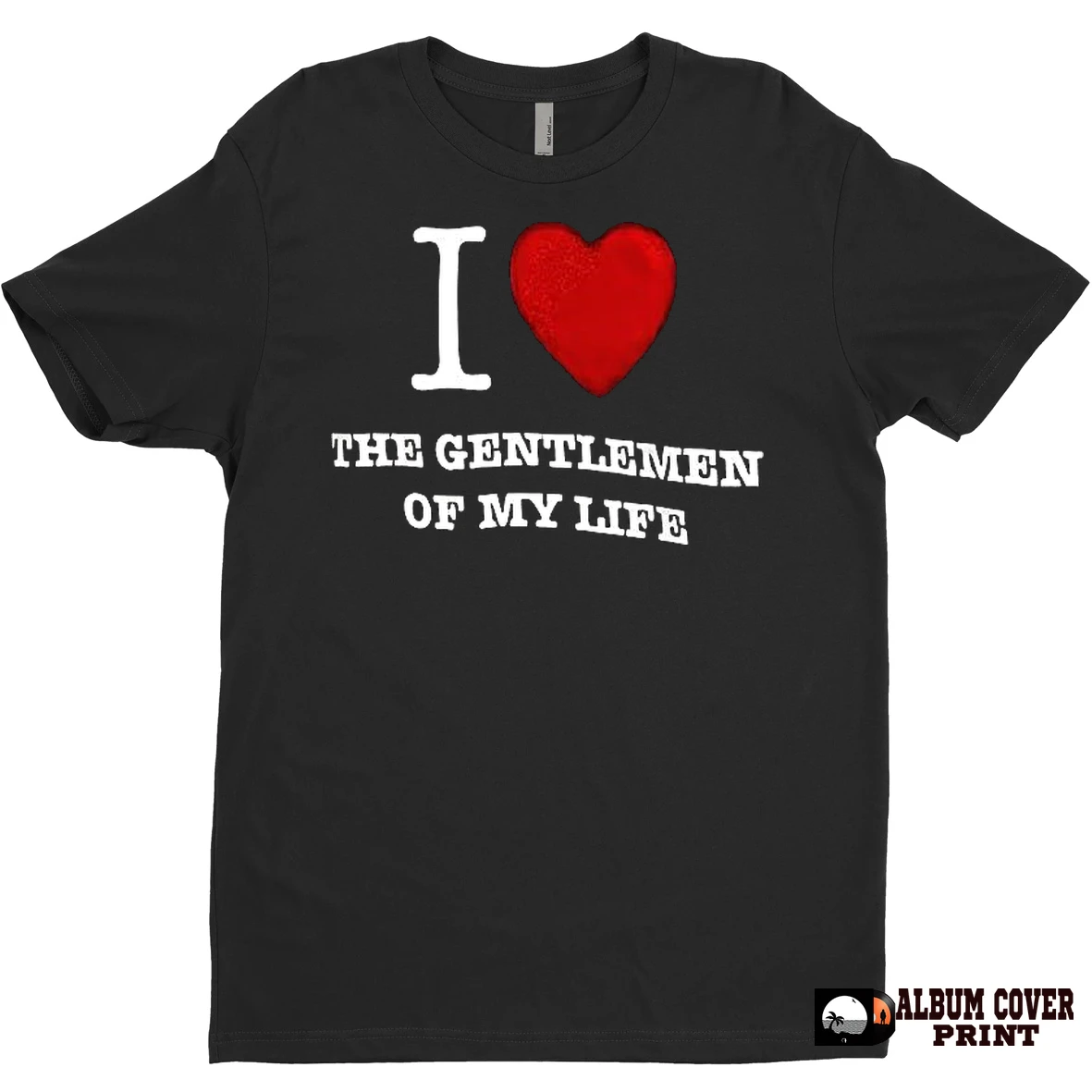 Original I Love The Gentlemen Of My Life T Shirt Sweater