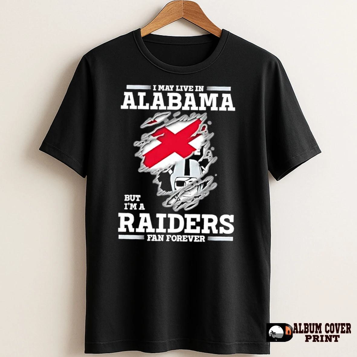 Original I May Live In Alabama But Im A Raiders Fan Forever T Shirt Sweater